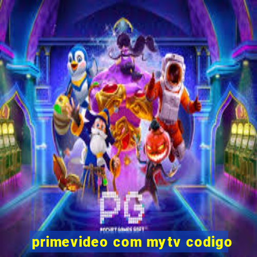 primevideo com mytv codigo